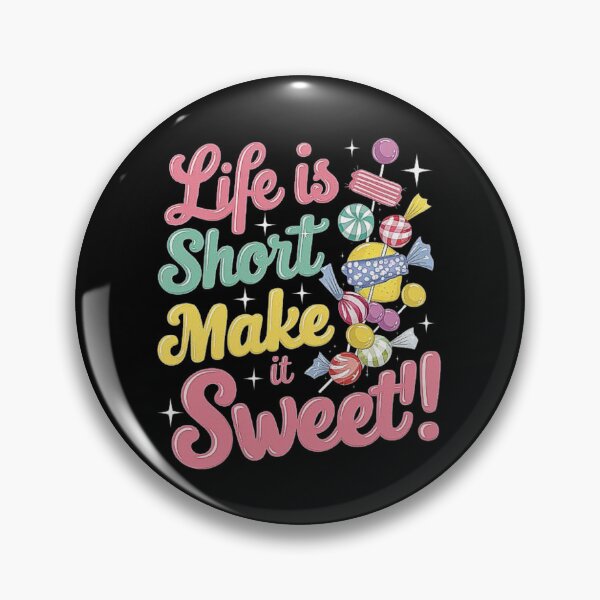 Item preview, Life is Short Make it Sweet Inspirational Candy Design designed and sold by love3617.