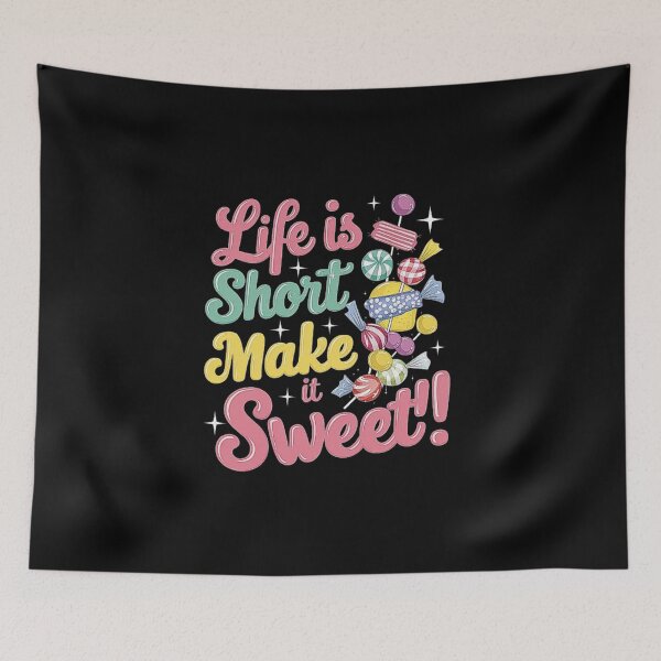 Item preview, Life is Short Make it Sweet Inspirational Candy Design designed and sold by love3617.