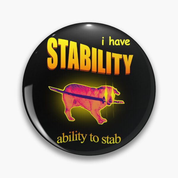 Item preview, I Have Stability Ability to Stab Meme designed and sold by Mushita.