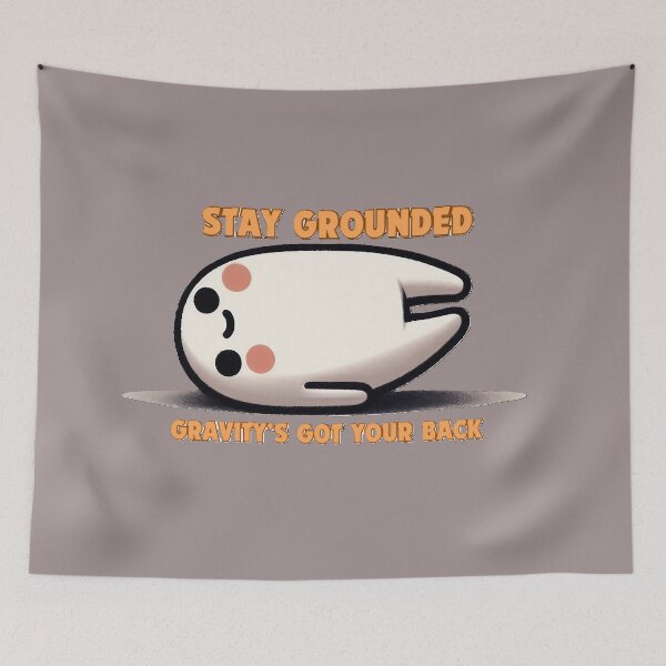 Item preview, Stay grounded: Gravity's got your back! - Funny Science Pun designed and sold by DesignDen1587.