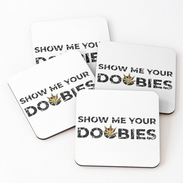 Item preview, Show me your doobies. designed and sold by BenO63.