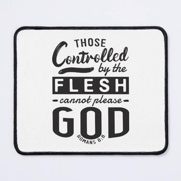 Item preview, Romans 8:8 Those Controlled By The Flesh Cannot Please God designed and sold by plushism.
