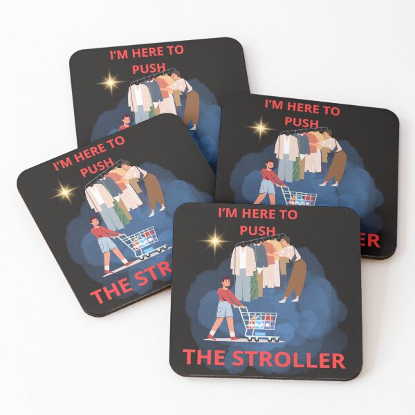 Item preview, I'M HERE TO PUSH THE STROLLER designed and sold by Tadeusz1.