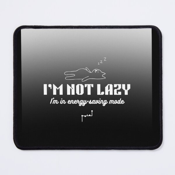 Item preview, Funny Design I'm Not Lazy   designed and sold by Musamem  Designs.