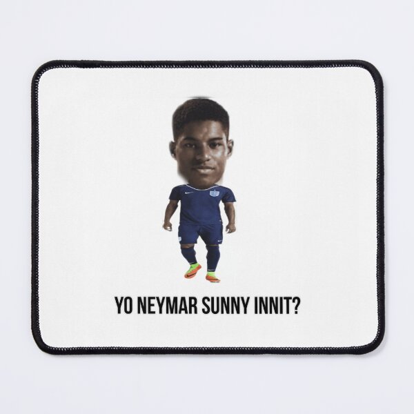 Item preview, Rashford Meme "Yo Neymar sunny innit?" designed and sold by LuchosterStudio.