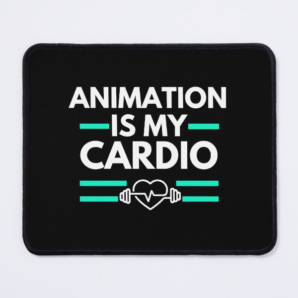 Item preview, Animation is my cardio designed and sold by annoying-shirts.