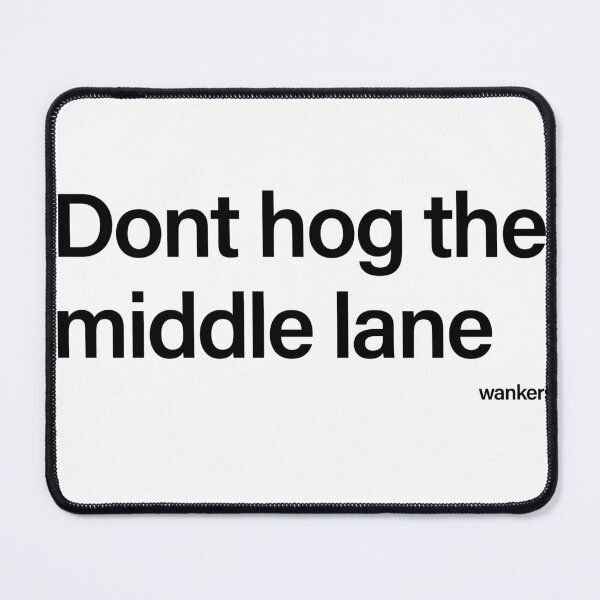 Item preview, Middle lane wankers designed and sold by Piffys.