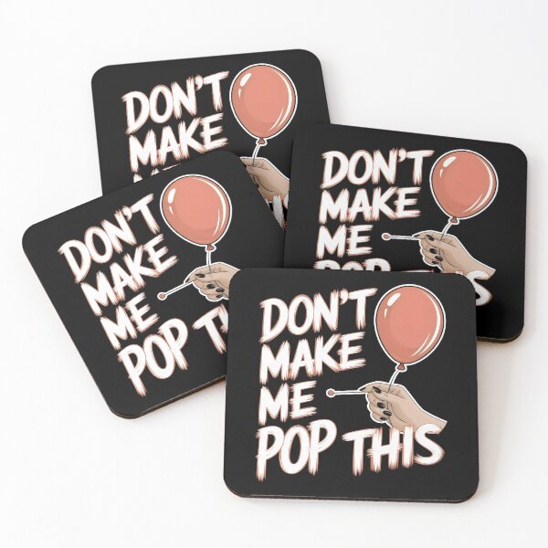 Item preview, Don't Make Me Pop This designed and sold by Firas Aljazzar.