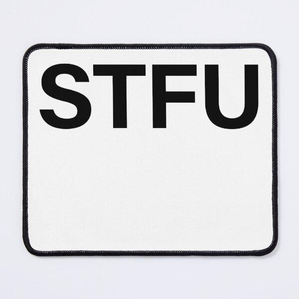 Item preview, STFU designed and sold by Piffys.