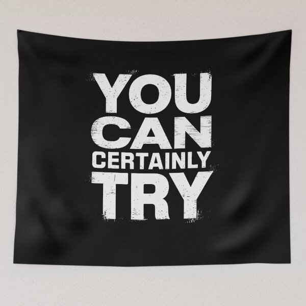 Item preview, You Can Certainly Try - This gift is perfect for those who love challenges and never give up. designed and sold by Zyziowsky.
