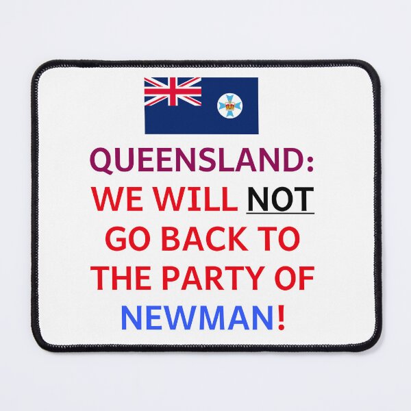Item preview, Queensland - Not go Back to Party of Newman! designed and sold by VK2YJS.