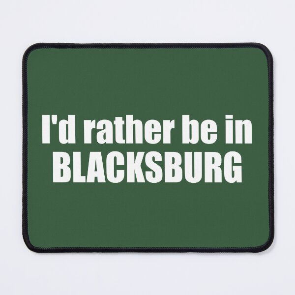 Item preview, I'd Rather Be In Blacksburg Virginia designed and sold by Esskay Designs.