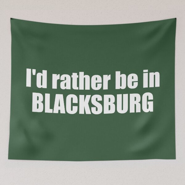 Item preview, I'd Rather Be In Blacksburg Virginia designed and sold by Esskay Designs.