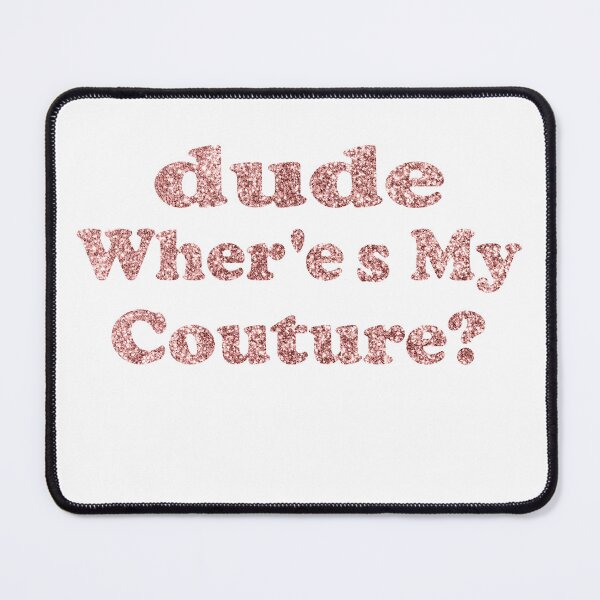 Item preview, Dude Where's My Couture Pink T-Shirt designed and sold by OMG-LINE ★★★★★.