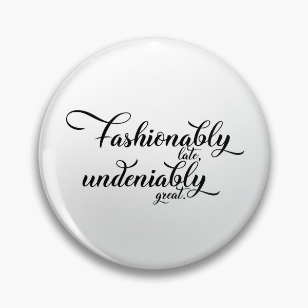 Item preview, Fashionably late, undeniably great! designed and sold by nature. electrified..