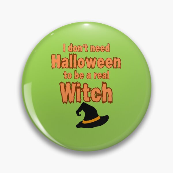 Item preview, I Don't Need Halloween To Be a Real Witch designed and sold by colorfulcraig.