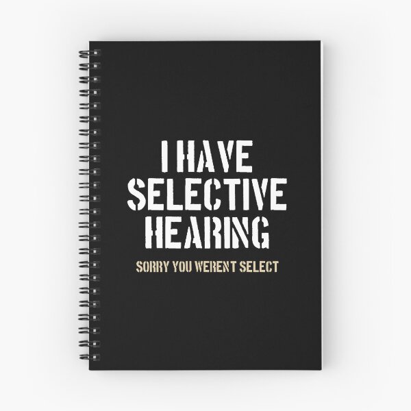 Item preview, I Have Selective Hearing, Sorry You Weren't Select designed and sold by dantixebiana.