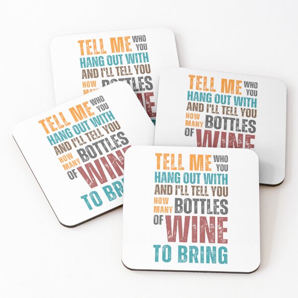 Item preview, Tell me who you hang out with and I'll tell you how many bottles of wine to bring designed and sold by Sketch-Shack.