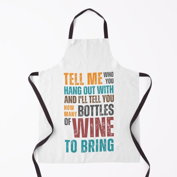 Item preview, Tell me who you hang out with and I'll tell you how many bottles of wine to bring designed and sold by Sketch-Shack.