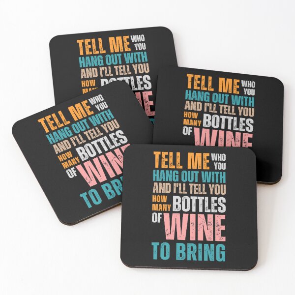 Item preview, Tell me who you hang out with and I'll tell you how many bottles of wine to bring designed and sold by Sketch-Shack.