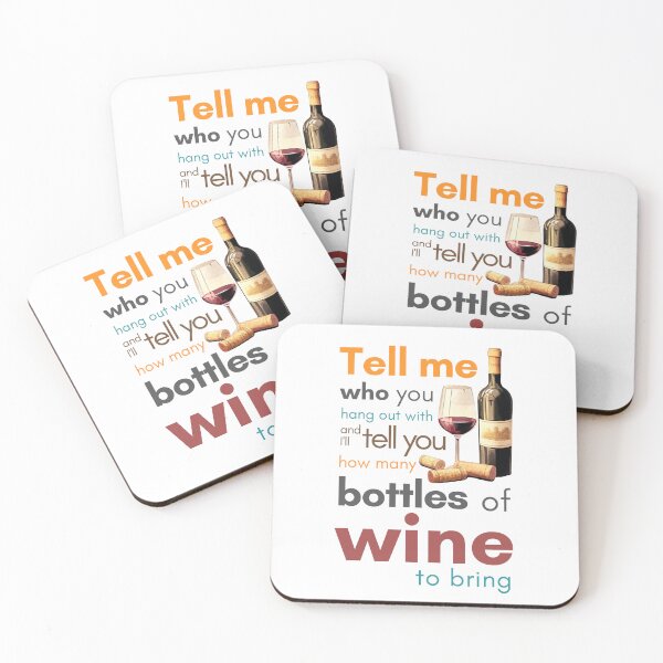 Item preview, Tell me who you hang out with and I'll tell you how many bottles of wine to bring designed and sold by Sketch-Shack.