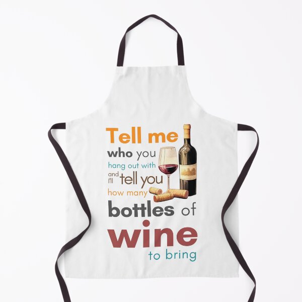 Item preview, Tell me who you hang out with and I'll tell you how many bottles of wine to bring designed and sold by Sketch-Shack.