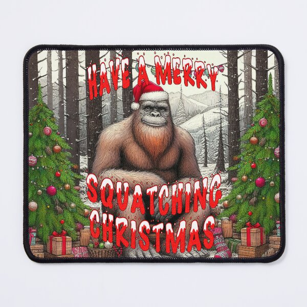 Item preview, HAVE A MERRY SQUATCHING CHRISTMAS designed and sold by PapaSquatch.