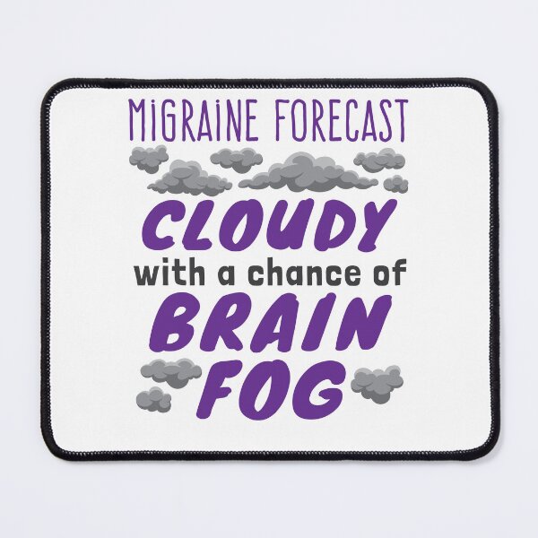 Item preview, Funny Migraine Today's Forecast Brain Fog designed and sold by jaygo.