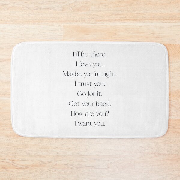 Item preview, “I'll be there.”  “I love you.”  “Maybe you're right.”  “I trust you.”  “Go for it.”  “Got your back.”  “How are you?”  “I want you.” designed and sold by Robert's  Design.