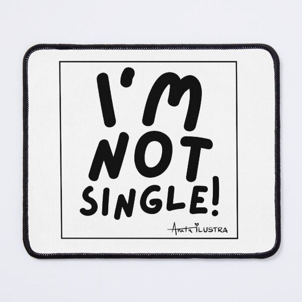 Item preview, I'm not single! designed and sold by anitagarciast.