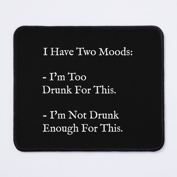 Item preview, Too Drunk Or Not Drunk Enough designed and sold by digifun.