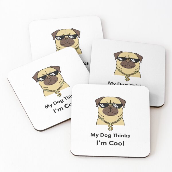 Item preview, My Dog Thinks Im Cool designed and sold by Sharkdesigns89.