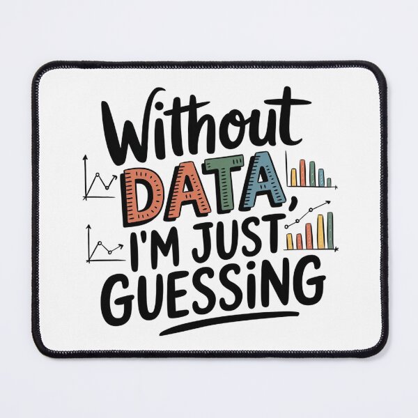 Item preview, Without Data, I'm Just Guessing designed and sold by Situstshirts.