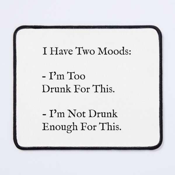 Item preview, Too Drunk Or Not Drunk Enough designed and sold by digifun.