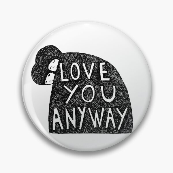 Item preview, LOVE YOU ANYWAY designed and sold by Ani Castillo.
