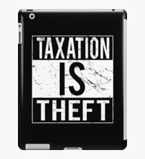 Taxation Is Theft iPad Case/Skin
