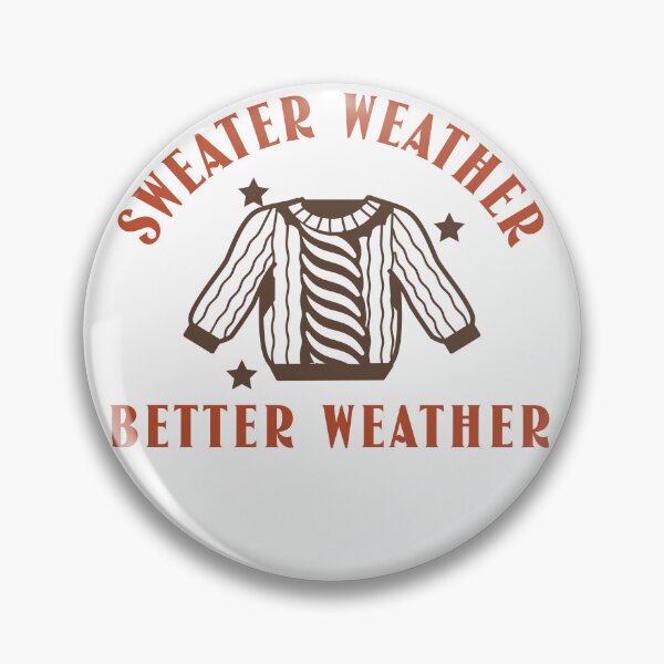 Artikelvorschau, Sweater Weather Is Better Weather entworfen und verkauft von BoldImpDes.