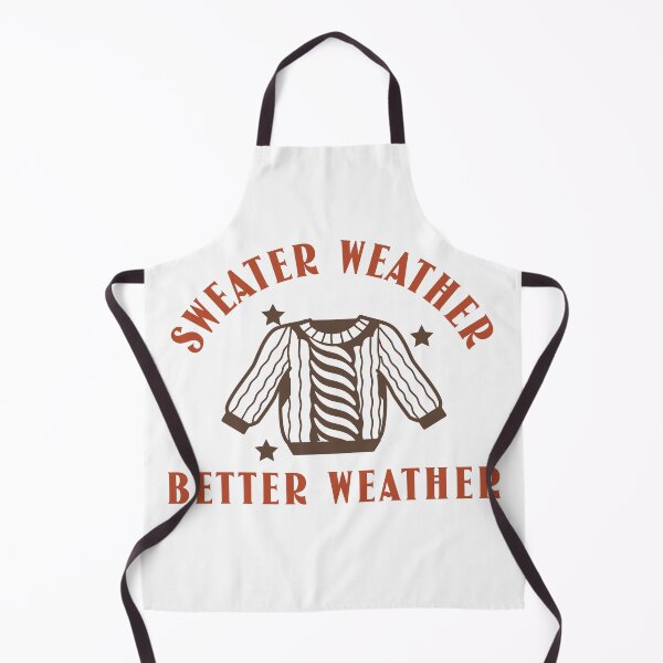 Item preview, Sweater Weather Is Better Weather designed and sold by BoldImpDes.