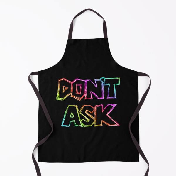 Item preview, Don't Ask designed and sold by MBiBtYB.