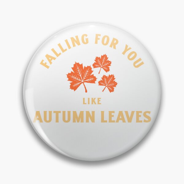 Artikelvorschau, Falling For You Like Autumn Leaves entworfen und verkauft von BoldImpDes.