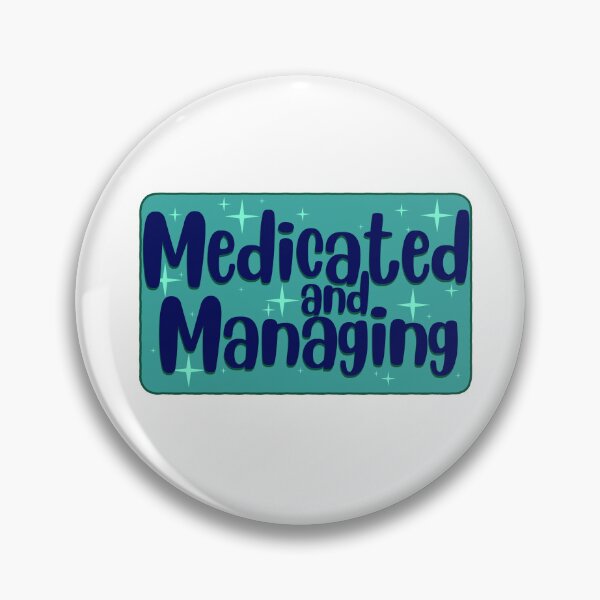 Item preview, Medicated and Managing designed and sold by ReallyAevan.