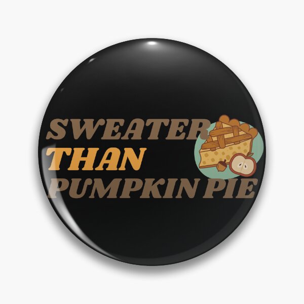 Artikelvorschau, Sweater Than Pumpkin Pie entworfen und verkauft von BoldImpDes.