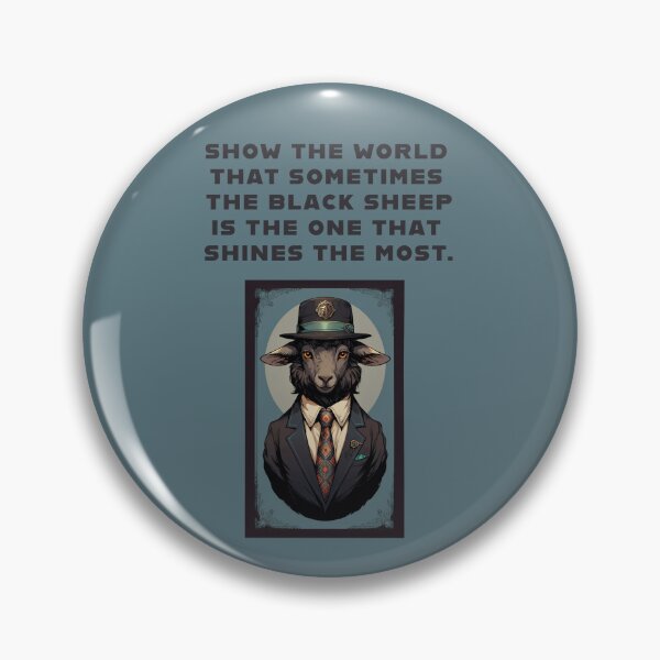 Item preview, Show the World That Sometimes the Black Sheep Is the One That Shines the Most designed and sold by La Loca.