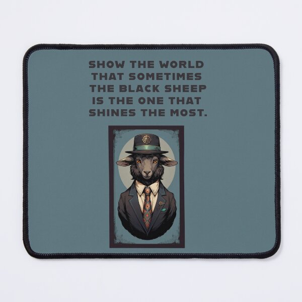 Item preview, Show the World That Sometimes the Black Sheep Is the One That Shines the Most designed and sold by La Loca.
