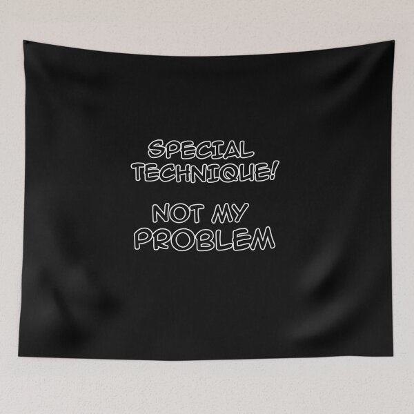 Item preview, Special Technique - Not My Problem designed and sold by zareworks.