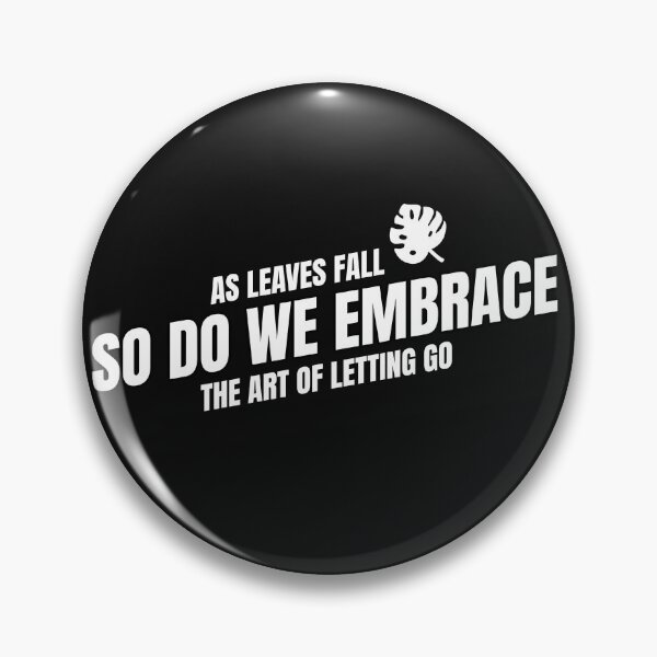 Artikelvorschau, As Leaves Fall, So Do We Embrace The Art Of Letting Go entworfen und verkauft von BoldImpDes.