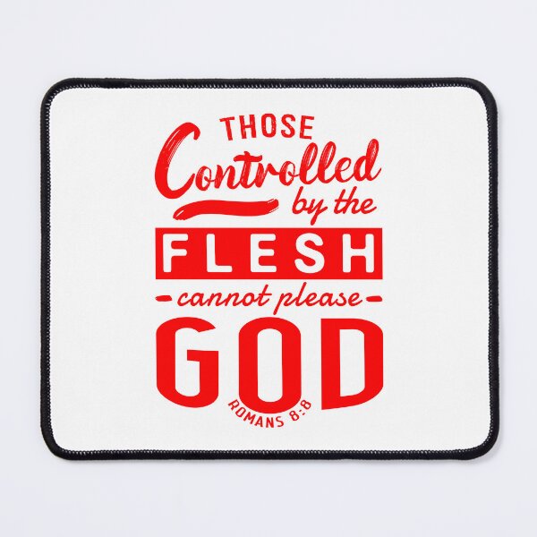 Item preview, Romans 8:8 Those Controlled By The Flesh Cannot Please God designed and sold by plushism.