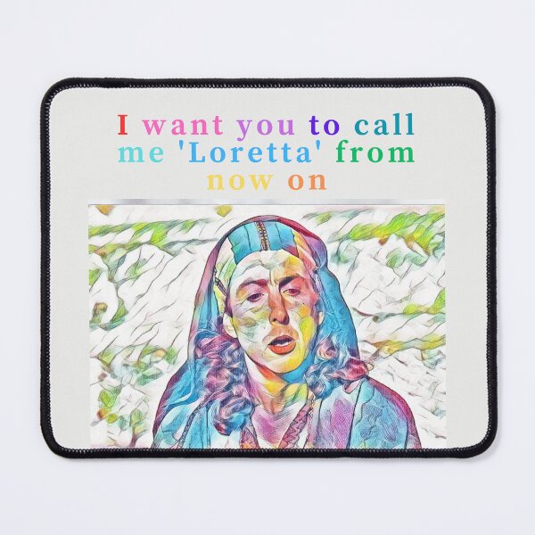 Item preview, I want you to call me 'Loretta' from now on designed and sold by Monkyra.