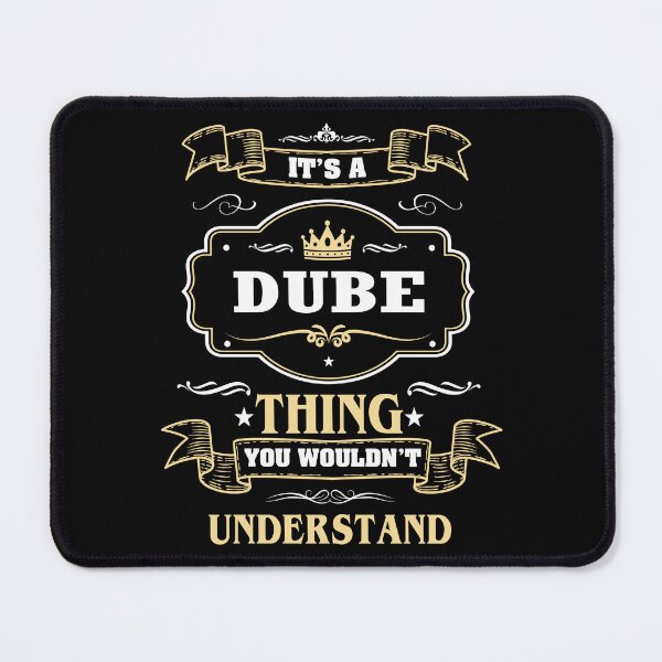 Item preview, It Is A Dube Thing You Wouldn't Understand Dube Name Shirt designed and sold by Zanden-zo.