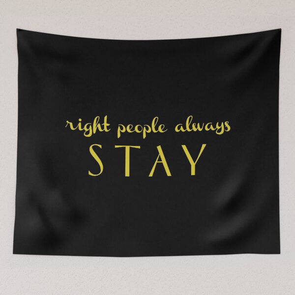 Item preview, "Right People Always Stay" designed and sold by Robert's  Design.